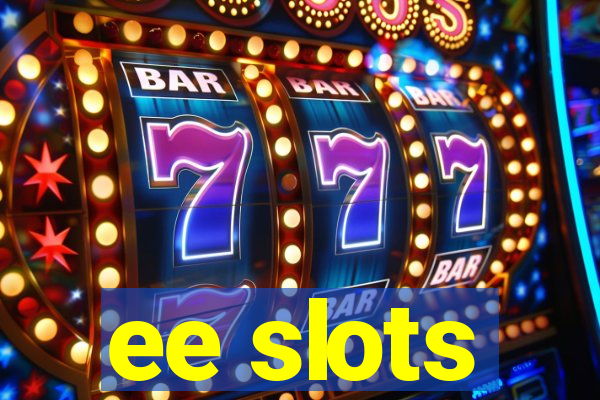 ee slots